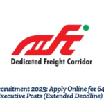 DFCCIL Recruitment 2025: Apply Online for 642 MTS & Executive Posts (Extended Deadline)